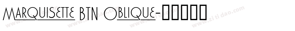 Marquisette BTN Oblique字体转换
